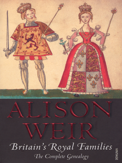 Title details for Britain's Royal Families by Alison Weir - Wait list